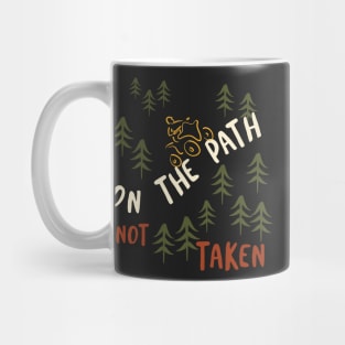 ATV Saying On the Path Not Taken Mug